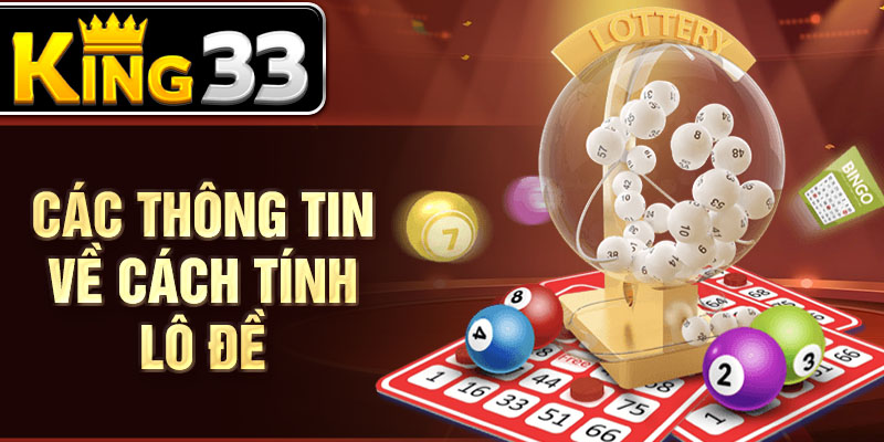 Các thông tin về cách tính lô đề Các thông tin về cách tính lô đề