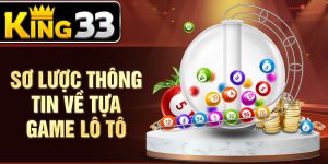 Sơ lược thông tin về tựa game lô tô