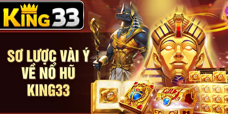 Sơ lược vài ý về nổ hũ KING33