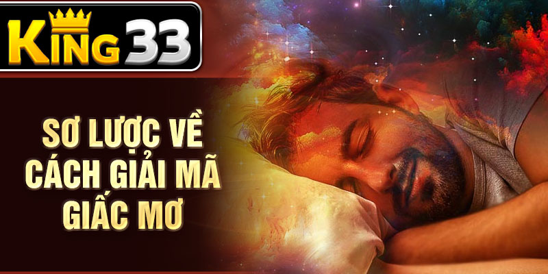 Sơ lược về cách giải mã giấc mơ Sơ lược về cách giải mã giấc mơ