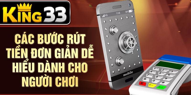 Các bước rút tiền đơn giản dễ hiểu dành cho người chơi Các bước rút tiền đơn giản dễ hiểu dành cho người chơi