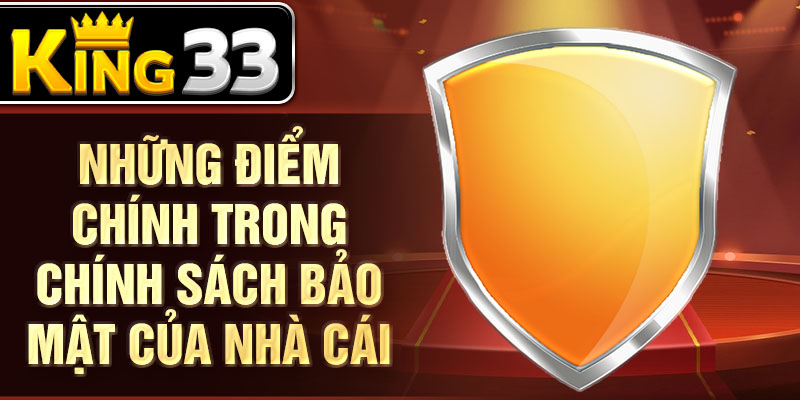 Những điểm chính trong chính sách bảo mật của nhà cái Những điểm chính trong chính sách bảo mật của nhà cái