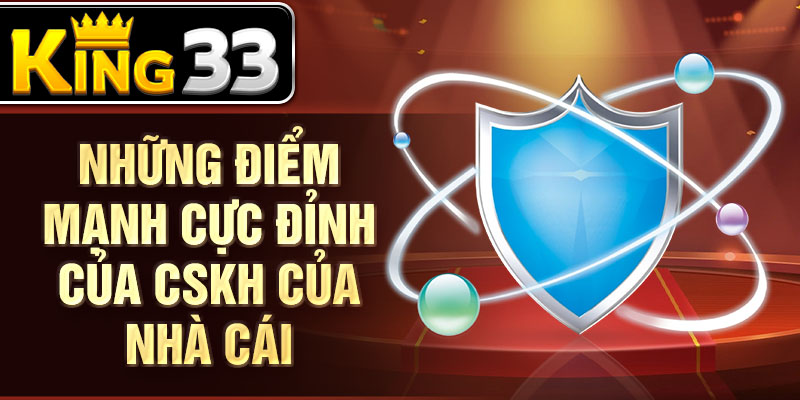 Những điểm mạnh cực đỉnh của CSKH của nhà cái Những điểm mạnh cực đỉnh của CSKH của nhà cái