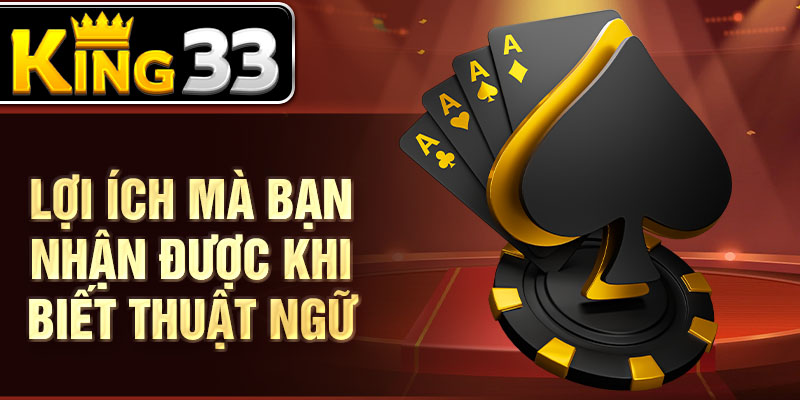 Lợi ích mà bạn nhận được khi biết thuật ngữ Lợi ích mà bạn nhận được khi biết thuật ngữ