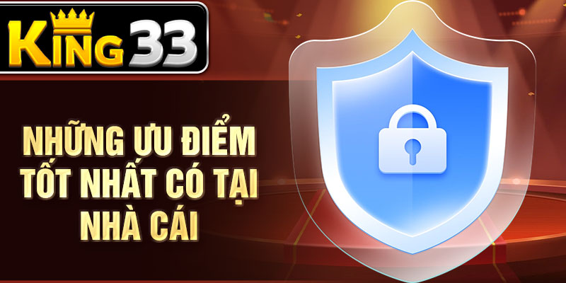 Những ưu điểm tốt nhất có tại nhà cái Những ưu điểm tốt nhất có tại nhà cái