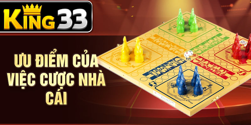 Ưu điểm của việc cược nhà cái Ưu điểm của việc cược nhà cái